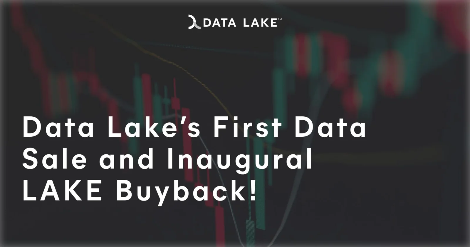 Data Lake’s First Data Sale and Inaugural LAKE Buyback graphics Data Lake