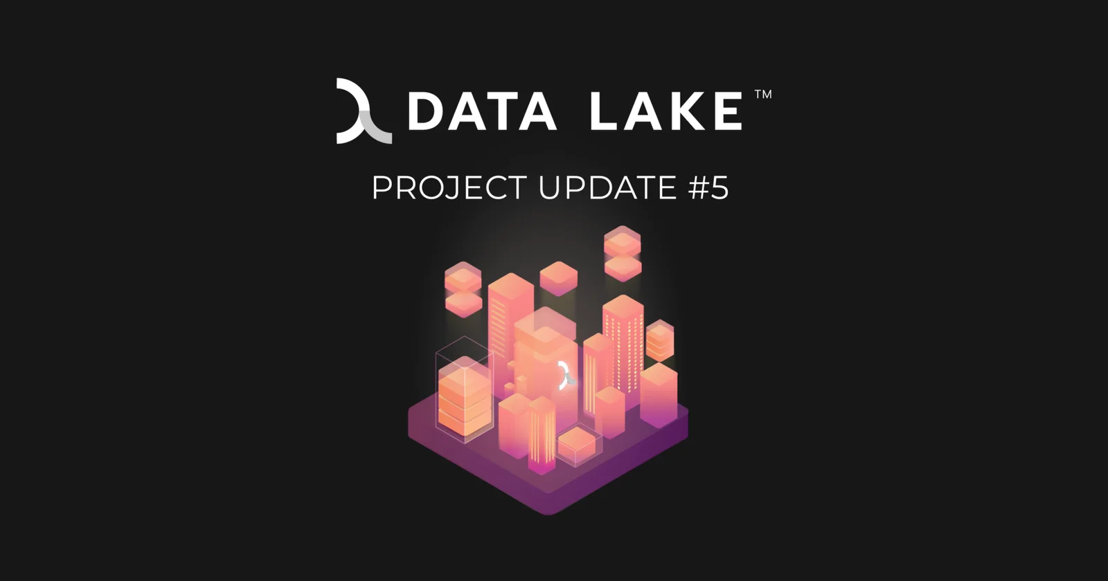 Project Update #5 July 2022 graphics Data Lake