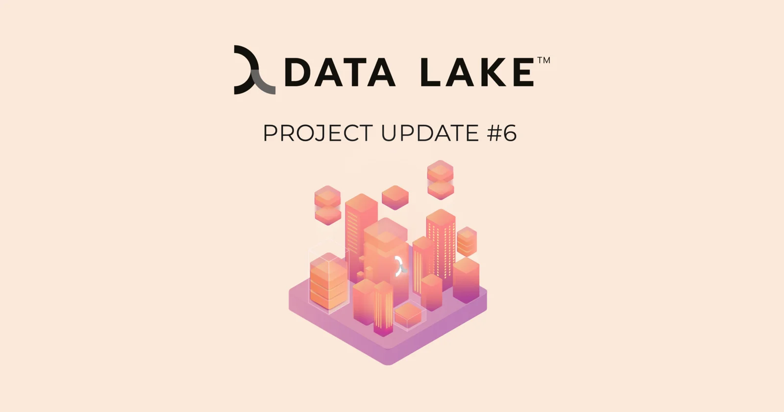 Project Update #6 August 2022 graphics Data Lake